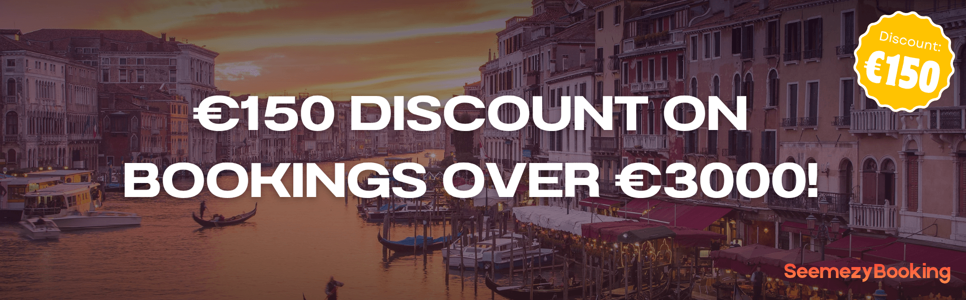 €150 Discount on Bookings Over €3000